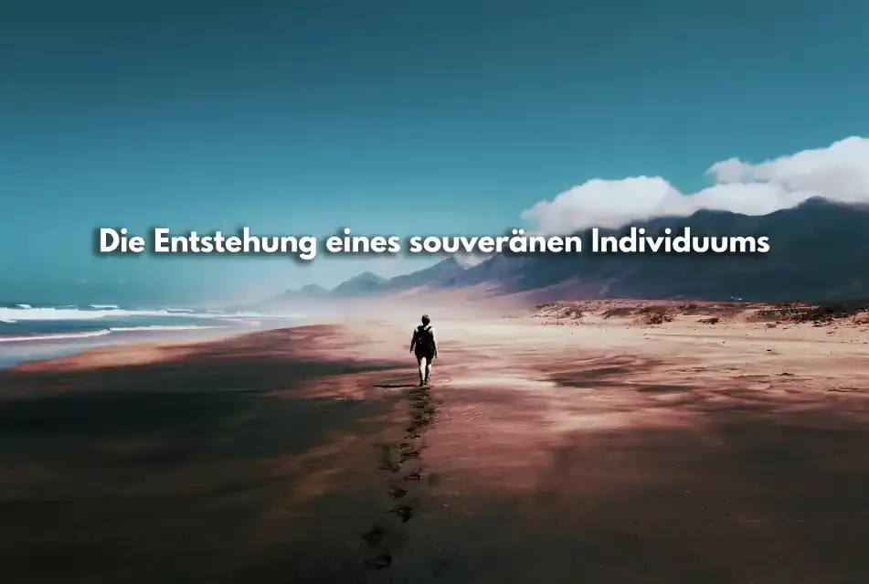 Die Entstehung eines souveränen Individuums Die Entstehung eines souveränen Individuums