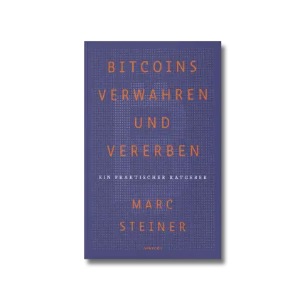 „Bitcoins verwahren und vererben” von Marc Steiner – der Praxis-Ratgeber