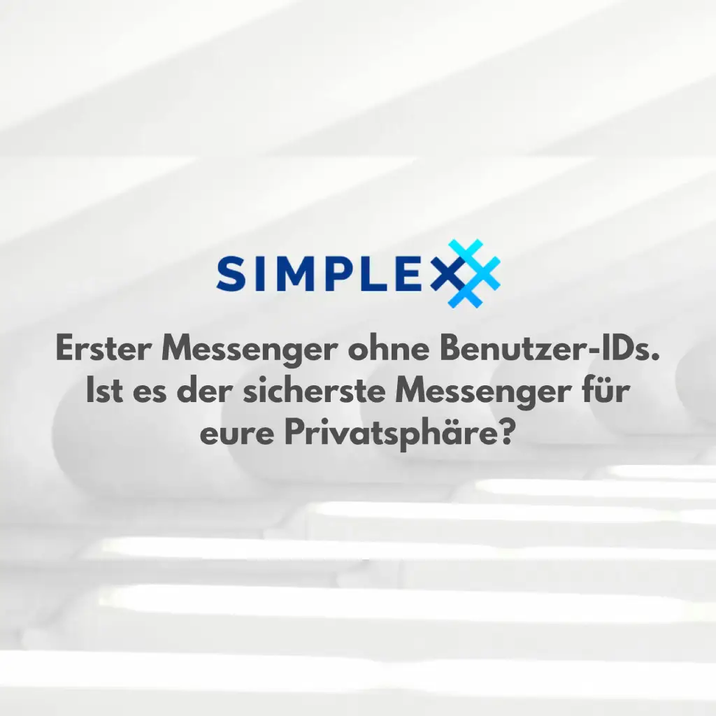 SimpleX im Test: Ist es der sicherste Messenger für eure Privatsphäre?