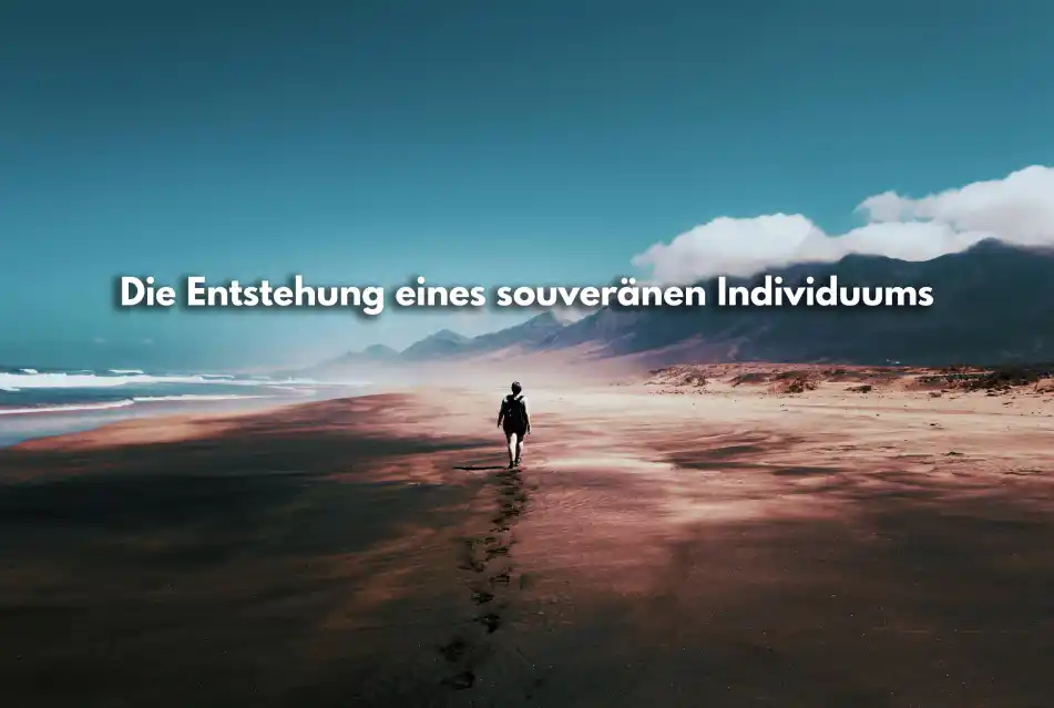 Die Entstehung eines souveränen Individuums