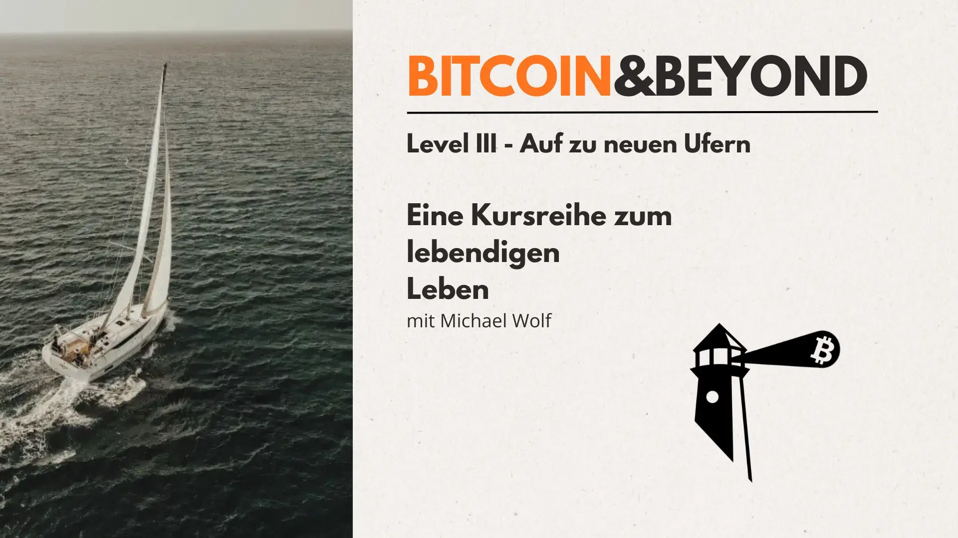 Bitcoin & Beyond – Level III – Auf zu neuen Ufern